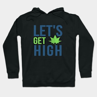 Let's Get High Hoodie